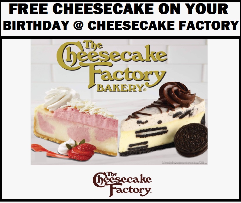 FREE Cheesecake on Your Birthday at the Cheesecake Factory