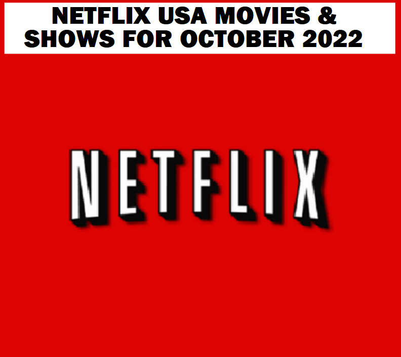 Netflix USA Movies & Shows for OCTOBER 2022