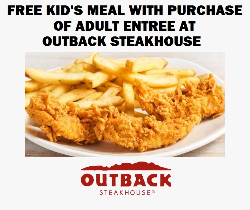 FREE Kid’s Meal with Purchase of Adult Entree @ Outback Steakhouse